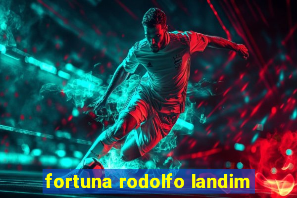 fortuna rodolfo landim